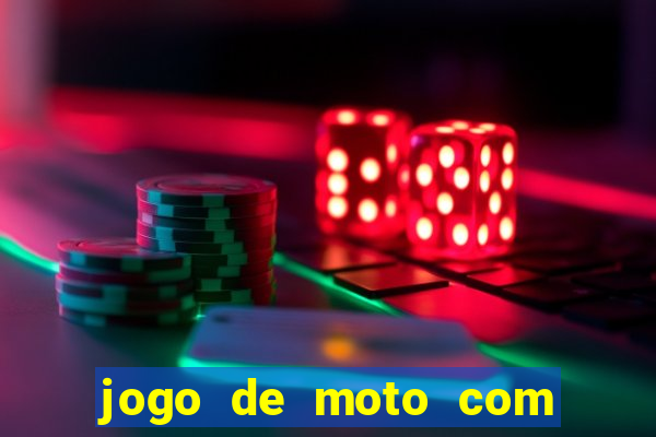 jogo de moto com dinheiro infinito